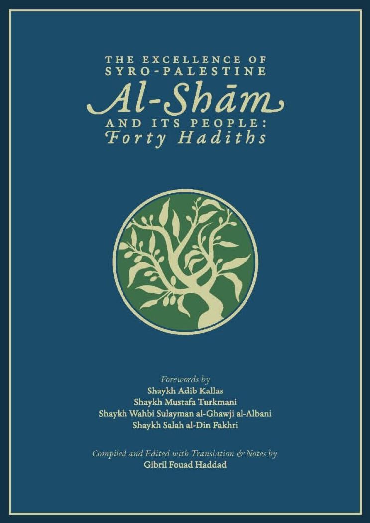 Book online | G.F. Haddad: 40 Hadith on the Excellence of Sham